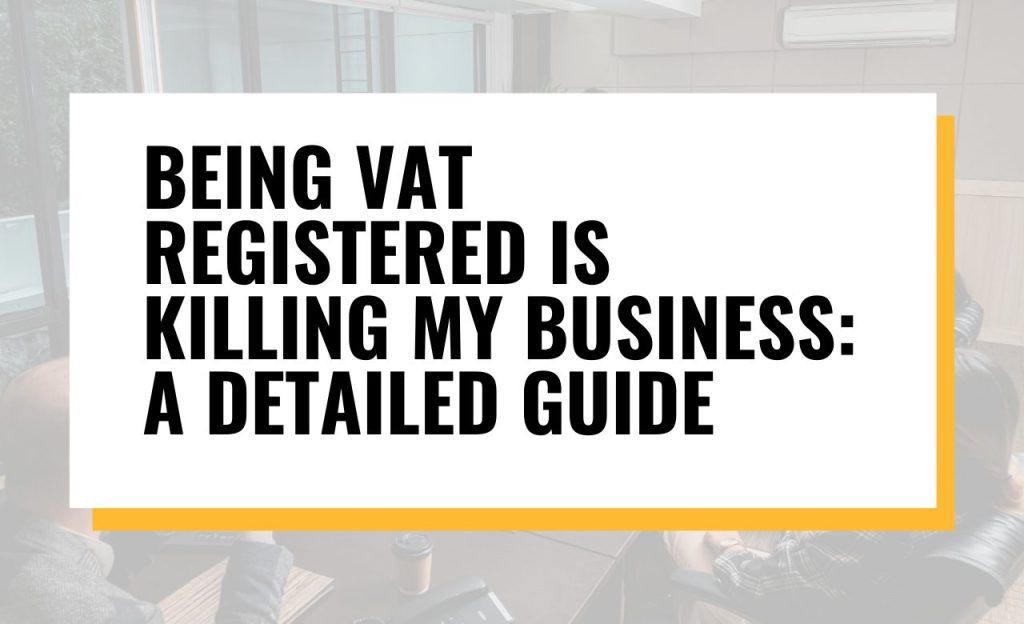 Being VAT Registered Is Killing My Business